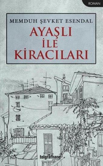 Ayaşlı İle Kiracıları - Memduh Şevket Esendal - Telgrafhane Yayınları