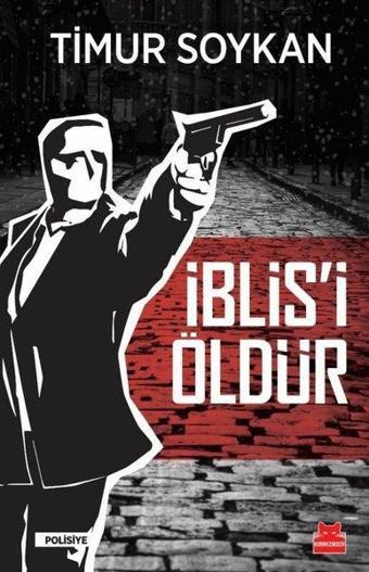 İblis'i Öldür - Timur Soykan - Kırmızı Kedi Yayınevi