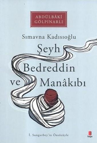 Şeyh Bedreddin ve Manakıbı - Abdülbaki Gölpınarlı - Kapı Yayınları