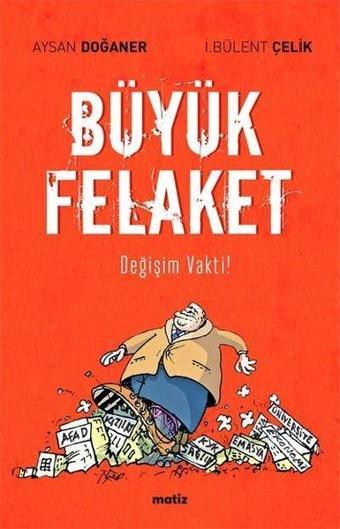 Büyük Felaket! Değişim Vakti - Aysan Doğaner - Matiz Yayınevi