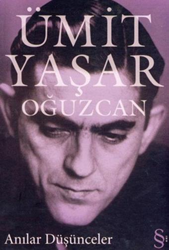 Ümit Yaşar Oğuzcan - Anılar Düşünceler - Ümit Yaşar Oğuzcan - Everest Yayınları