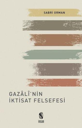 Gazali'nin İktisat Felsefesi - Sabri Orman - İnsan Yayınları