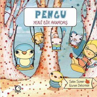 Pengu - Yeni Bir Arkadaş - Selen Somer - Uçanbalık Yayıncılık