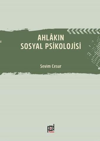 Ahlakın Sosyal Psikolojisi - Sevim Cesur - Pales Yayınları