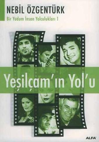 Yeşilçam'ın Yolu - Nebil Özgentürk - Alfa Yayıncılık