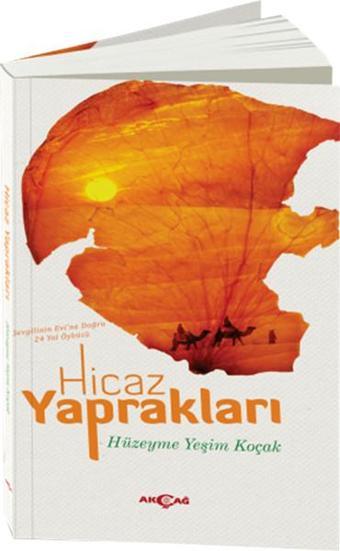 Hicaz Yaprakları - Hüzeyme Yeşim Koçak - Akçağ Yayınları