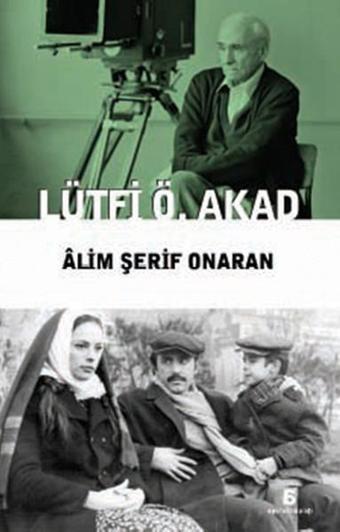 Lütfi Ö. Akad - Alim Şerif Onaran - Agora Kitaplığı