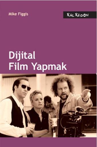 Dijital Film Yapmak - Mike Figgis - Kalkedon