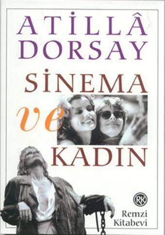 Sinema ve  Kadın - Atilla Dorsay - Remzi Kitabevi