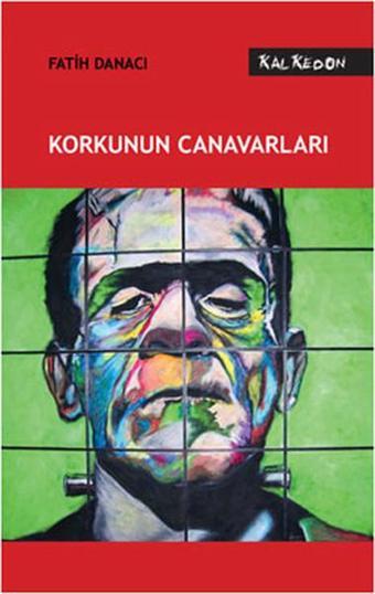 Korkunun Canavarları - Fatih Danacı - Kalkedon