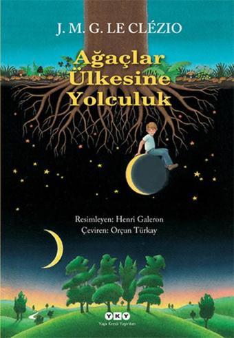 Ağaçlar Ülkesine Yolculuk - Le Clezio - Yapı Kredi Yayınları