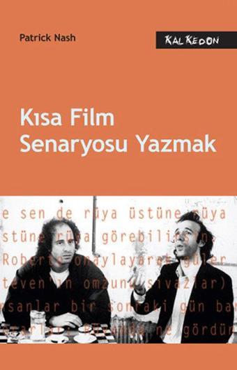 Kısa Film Senaryosu Yazmak - Patrick Nash - Kalkedon