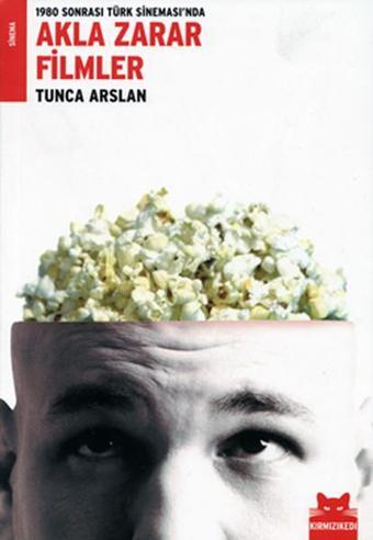 Akla Zarar Filmler - Tunca Arslan - Kırmızı Kedi Yayınevi