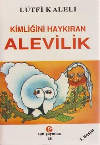 Kimliğini Haykıran Alevilik - Can Yayınları (Ali Adil Atalay)