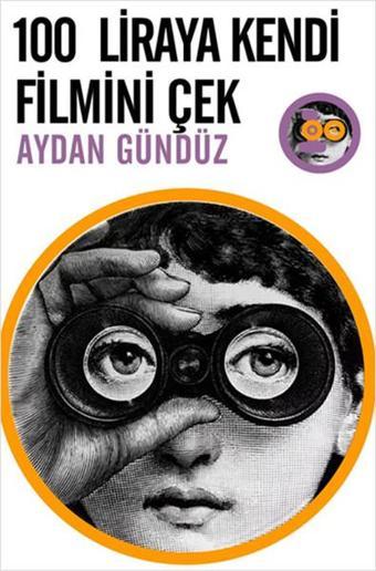 100 Liraya Kendi Filmini Çek - Aydan Gündüz - Kafe Kültür Yayıncılık