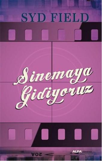 Sinemaya Gidiyoruz - Syd Field - Alfa Yayıncılık