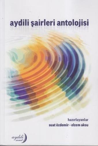Aydili Şairleri Antolojisi - Elzem Aksu - Aydili Sanat Yayınları