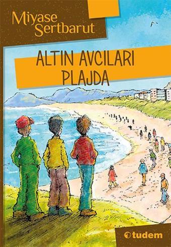 Altın Avcıları Plajda - Miyase Sertbarut - Tudem Yayınları