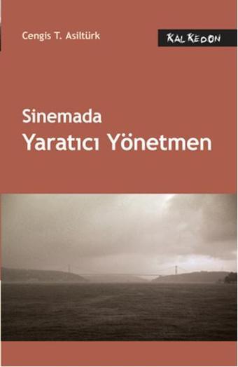 Sinemada Yaratıcı Yönetmen - Cengiz T. Asiltürk - Kalkedon
