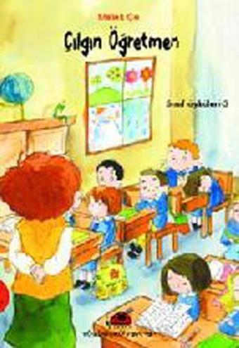 Çılgın Öğretmen-Sınıf Öyküleri 3 - Melek Çe - Uğurböceği