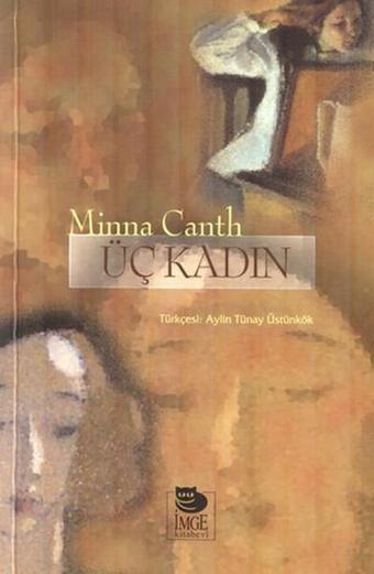 Üç Kadın - Minna Canth - İmge Kitabevi