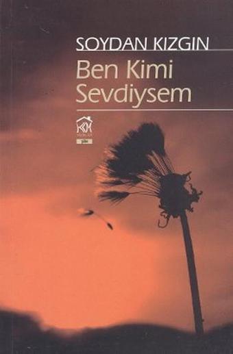 Ben Kimi Sevdiysem - Soydan Kızgın - Kurgu Kültür