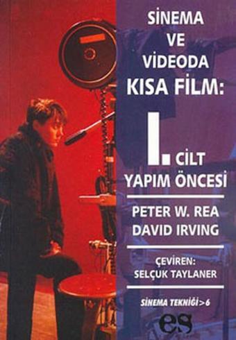 Sinema ve Videoda Kısa Film 1.cilt - Peter W. Rec - Es Yayınları