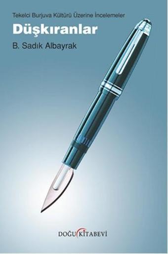 Düşkıranlar - B. Sadık Albayrak - Doğu Kitabevi