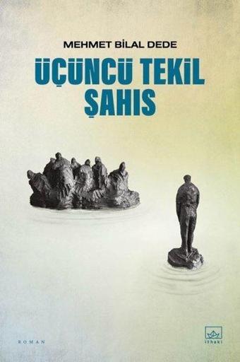 Üçüncü Tekil Şahıs - Mehmet Bilal Dede - İthaki Yayınları