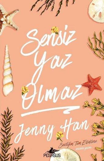 Sensiz Yaz Olmaz - Jenny Han - Pegasus Yayınevi