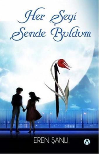 Her Şeyi Sende Buldum - Eren Şanlı - Ares Kitap