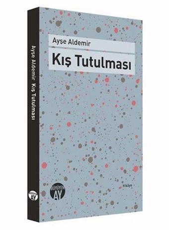 Kış Tutulması - Ayşe Aldemir - Büyüyenay Yayınları