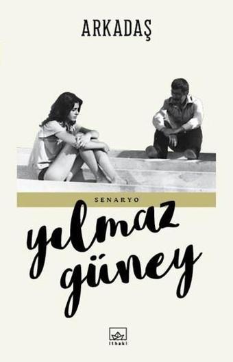 Arkadaş - Yılmaz Güney - İthaki Yayınları