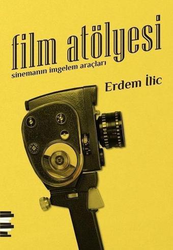 Film Atölyesi - Erdem İlic - Pharmakon Kitap