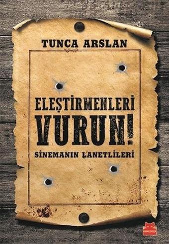 Eleştirmenleri Vurun - Tunca Arslan - Kırmızı Kedi Yayınevi