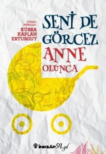 Seni de Görcez Anne Olunca - Kübra Kaplan Erturgut - İnkılap Kitabevi Yayınevi