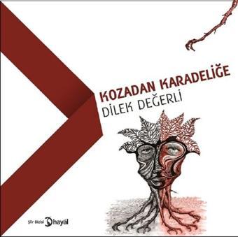 Kozadan Karadeliğe - Dilek Değerli - Hayal