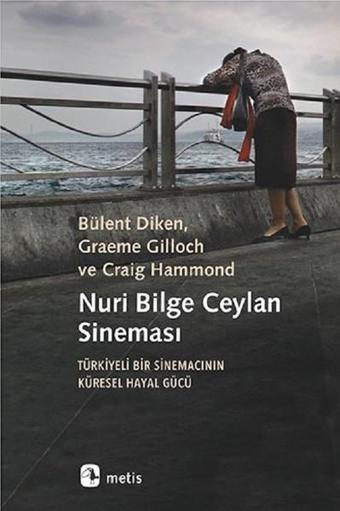 Nuri Bilge Ceylan Sineması - Craig Hammond - Metis Yayınları