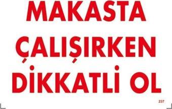 Uyarı Levhası Makasta Çalışırken Dikkatli Ol "237"