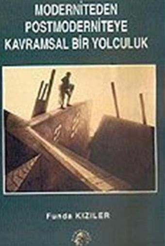 Moderniteden Postmoderniteye Kavramsal Bir Yolculuk - Salkımsöğüt Yayınları