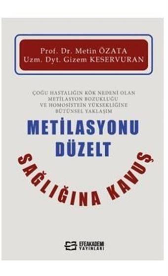 Metilasyonu Düzelt Sağlığına Kavuş - Efe Akademi Yayınları