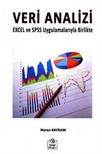 Veri Analizi - Excel ve SPSS Uygulamalarıyla Birlikte - Ezgi Kitabevi Yayınları