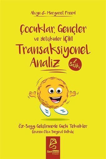 Çocuklar, Gençler ve Yetişkinler için Transaksiyonel Analiz - Öz-Saygı Geliştirmede Güçlü Teknikler - Serbest Kitaplar