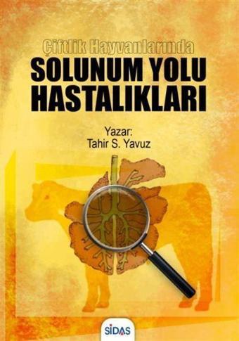 Çiftlik Hayvanlarında Solunum Yolu Hastalıkları - Sidas Yayınları