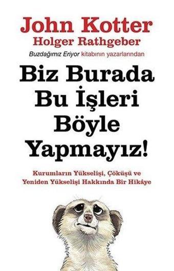 Biz Burada Bu İşleri Böyle Yapmayız! - John Kotter - Butik