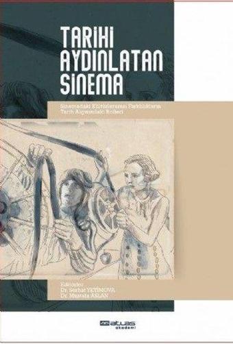 Tarihi Aydınlatan Sinema - Kolektif  - Atlas Akademi Yayınları