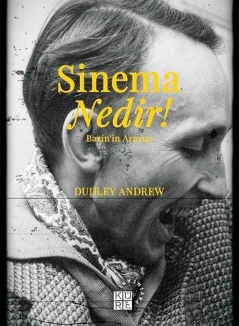 Sinema Nedir! - Dudley Andrew - Küre Yayınları