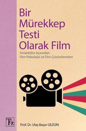 Bir Mürekkep Testi Olarak Film - Ulaş Başar Gezgin - Töz Yayınları