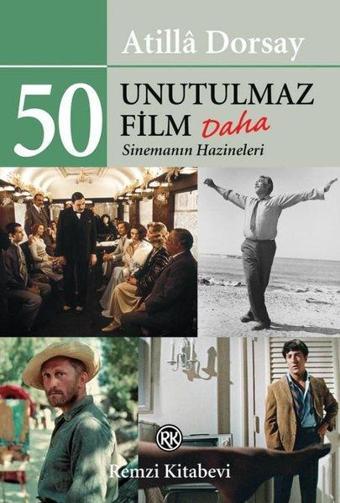 50 Unutulmaz Film Daha-Sinemanın Hazineleri - Atilla Dorsay - Remzi Kitabevi