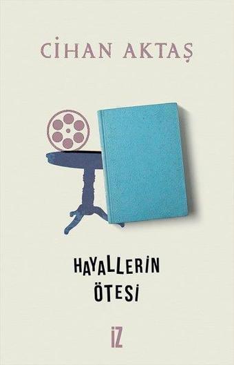 Hayallerin Ötesi - Cihan Aktaş - İz Yayıncılık